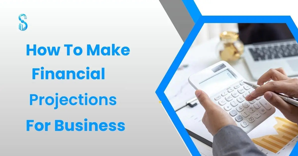 How to Make Financial Projections | Startup & Small Business Guide